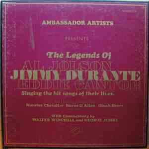 Al Jolson, Jimmy Durante, Eddie Cantor - The Legends Of Al Jolson, Jimmy Durante, Eddie Cantor Singing The Hit Songs Of Their Lives mp3 album