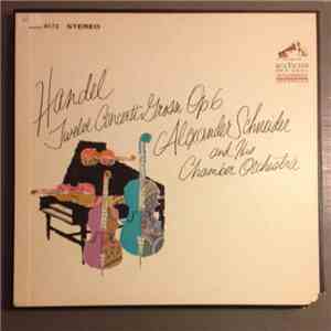 Alexander Schneider And His Chamber Orchestra, Georg Friedrich Händel - Twelve Concerti Grossi, Op. 6 mp3 album