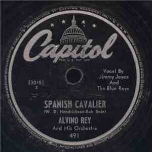 Alvino Rey And His Orchestra - Spanish Cavalier / I'm Looking Over A Four Leaf Clover mp3 album