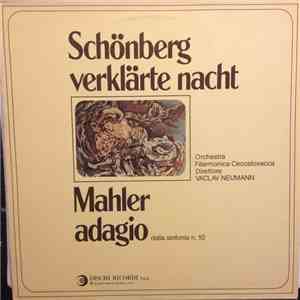 Arnold Schönberg / Gustav Mahler - Orchestra Filarmonica Cecoslovacca, Václav Neumann - Verklärte Nacht / Adagio Dalla Sinfonia N. 10 mp3 album