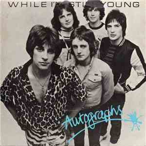 Autographs - While I'm Still Young mp3 album