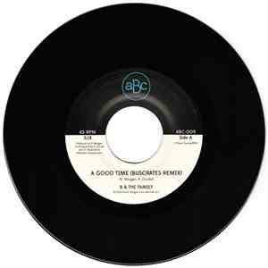 B & The Family - A Good Time (BusCrates Remix) mp3 album
