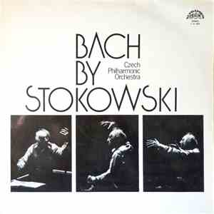 Bach By Stokowski, Czech Philharmonic Orchestra - Bach By Stokowski mp3 album