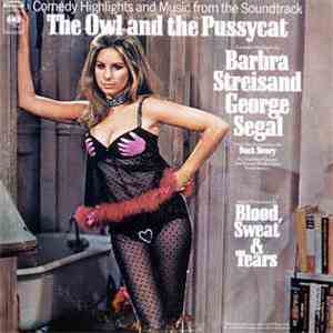 Barbra Streisand, George Segal, Blood, Sweat And Tears - The Owl And The Pussycat (Comedy Highlights And Music From The Soundtrack) mp3 album