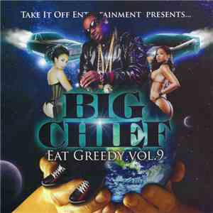 Big Chief  - Eat Greedy Volume 9 mp3 album