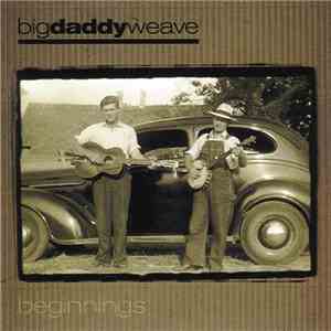 Big Daddy Weave - Beginnings mp3 album