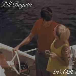Bill Bugatti - Let's Chill mp3 album