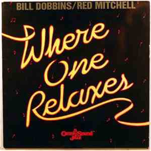 Bill Dobbins / Red Mitchell - Where One Relaxes mp3 album
