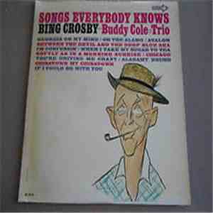 Bing Crosby With Buddy Cole And His Trio - Songs Everybody Knows mp3 album