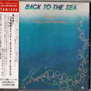Bingo Miki And Inner Galaxy Orchestra - Back To The Sea mp3 album