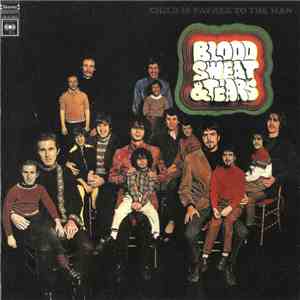 Blood, Sweat And Tears - Child Is Father To The Man mp3 album