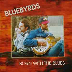Bluebyrds - Born With The Blues mp3 album