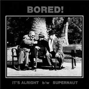 Bored! - It's Alright / Supernaut mp3 album