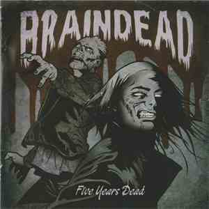Braindead  - Five Years Dead mp3 album