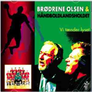 Brødrene Olsen & Håndboldlandsholdet - Vi Tænder Lyset mp3 album