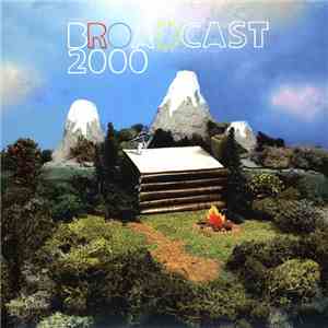 Broadcast 2000 - Broadcast 2000 mp3 album