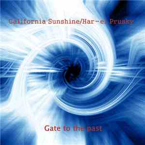California Sunshine / Har-el Prusky - Gate To The Past mp3 album