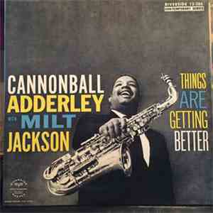Cannonball Adderley With Milt Jackson - Things Are Getting Better mp3 album