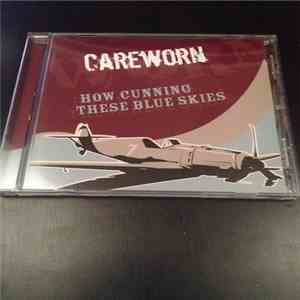 Careworn - How Cunning These Blue Skies mp3 album