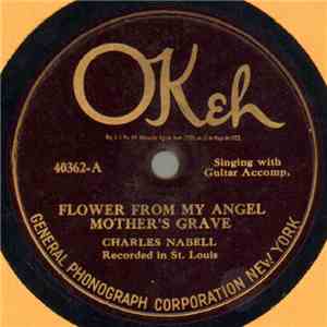 Charles Nabell - Flower From My Angel Mother's Grave / Write A Letter To My Mother mp3 album