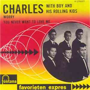Charles With Boy And His Rolling Kids - Worry / You Never Want To Love Me mp3 album