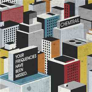 Chemtrail - Your Frequencies Have Been Missed mp3 album