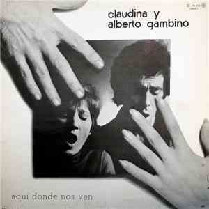 Claudina y Alberto Gambino - Aquí Donde Nos Ven mp3 album
