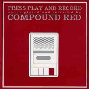 Compound Red - Press Play And Record mp3 album