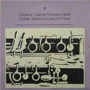 Copland / Crusell / Gervase de Peyer, Bernard Jacob, London Mozart Players - Clarinet Concerto  / Grand Concerto In F Minor, Op. 5 mp3 album