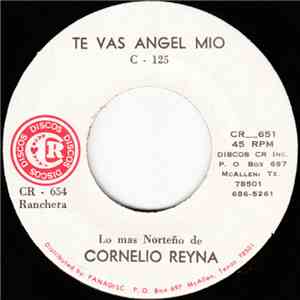 Cornelio Reyna - Te Vas Angel Mio / Una Vida De Tantas mp3 album