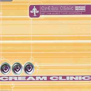 Cream Clinic - Let The Music Take Control mp3 album