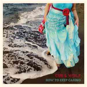 Cub & Wolf - How To Keep Caring mp3 album
