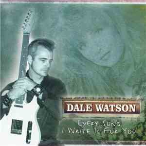 Dale Watson - Every Song I Write Is For You mp3 album