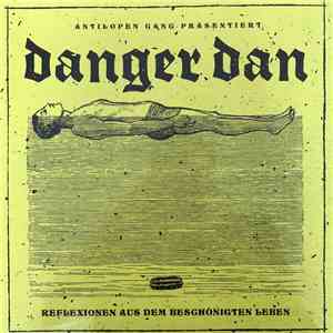 Danger Dan - Reflexionen Aus Dem Beschönigten Leben mp3 album