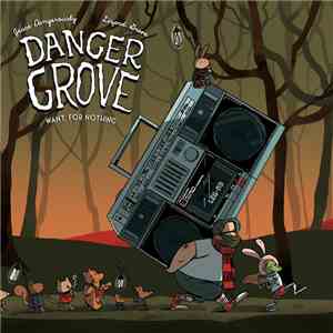 Danger Grove - Want For Nothing mp3 album