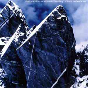 Dead Voices On Air versus Not Breathing - ...A Fire In The Bronx Zoo mp3 album