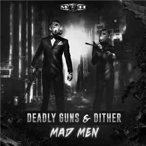 Deadly Guns & Dither  - Mad Men mp3 album