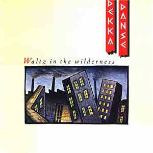 Dekka Danse - Waltz In The Wilderness mp3 album