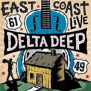 Delta Deep - East Coast Live mp3 album