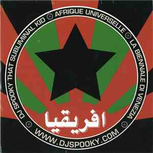 DJ Spooky That Subliminal Kid - افريقيا Afrique Universelle - La Biennale Di Venezia mp3 album
