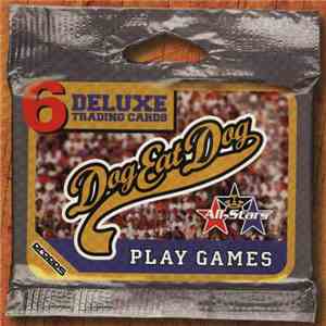Dog Eat Dog - Play Games mp3 album