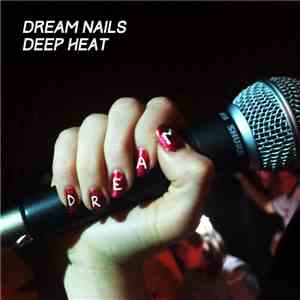 Dream Nails - Deep Heat mp3 album