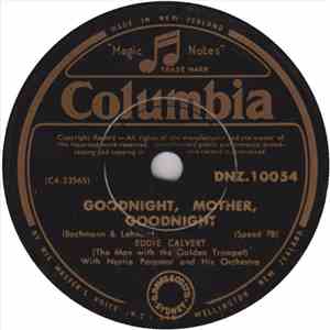 Eddie Calvert (The Man With The Golden Trumpet) With Norrie Paramor And His Orchestra - Goodnight, Mother, Goodnight / They Didn't Believe Me mp3 album