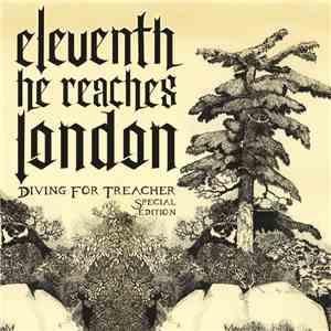 Eleventh He Reaches London - Diving For Treacher mp3 album