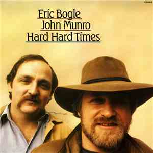 Eric Bogle, John Munro - Hard Hard Times mp3 album