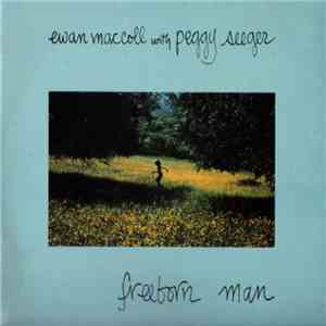 Ewan MacColl with Peggy Seeger - Freeborn Man mp3 album