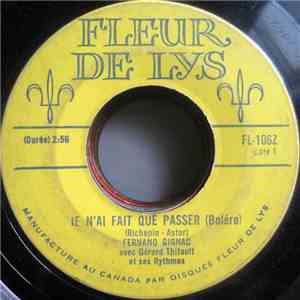 Fernand Gignac Avec Gérard Thifault Et Ses Rythmes - Je N'ai Fait Que Passer (Boléro) / Vive L'amour En Calypso mp3 album