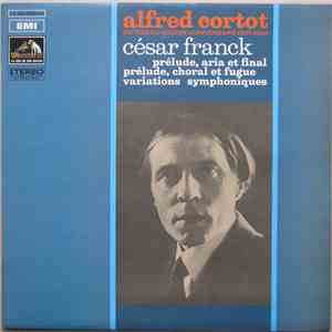 Franck, Alfred Cortot - Prélude, Aria Et Final / Prélude, Choral Et Fugue / Variations Symphoniques mp3 album