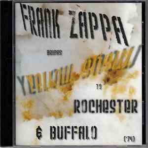 Frank Zappa - Frank Zappa Brings Yellow Snow To Rochester & Buffalo mp3 album
