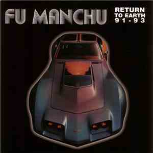 Fu Manchu - Return To Earth 91 - 93 mp3 album